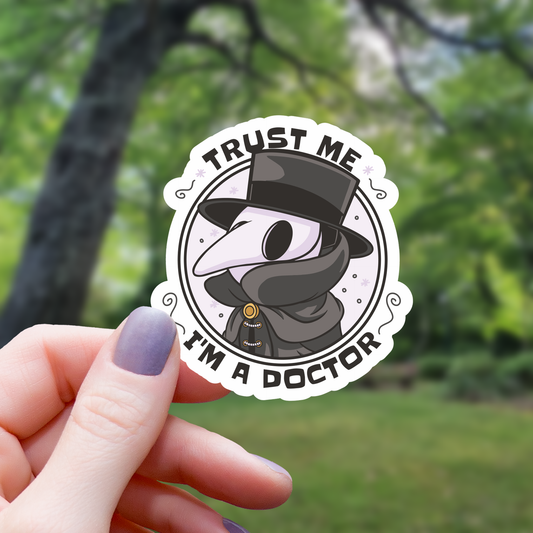 “Trust Me I’m A Plague Doctor” Sticker